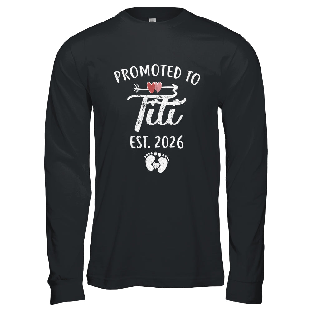 Promoted To Titi Est 2026 Funny First Time Mothers Day Shirt & Hoodie | siriusteestore