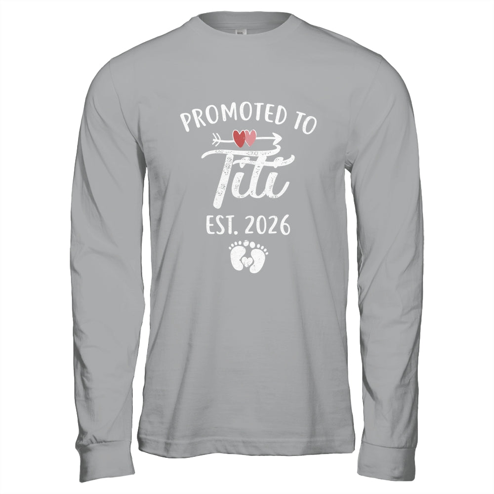 Promoted To Titi Est 2026 Funny First Time Mothers Day Shirt & Hoodie | siriusteestore