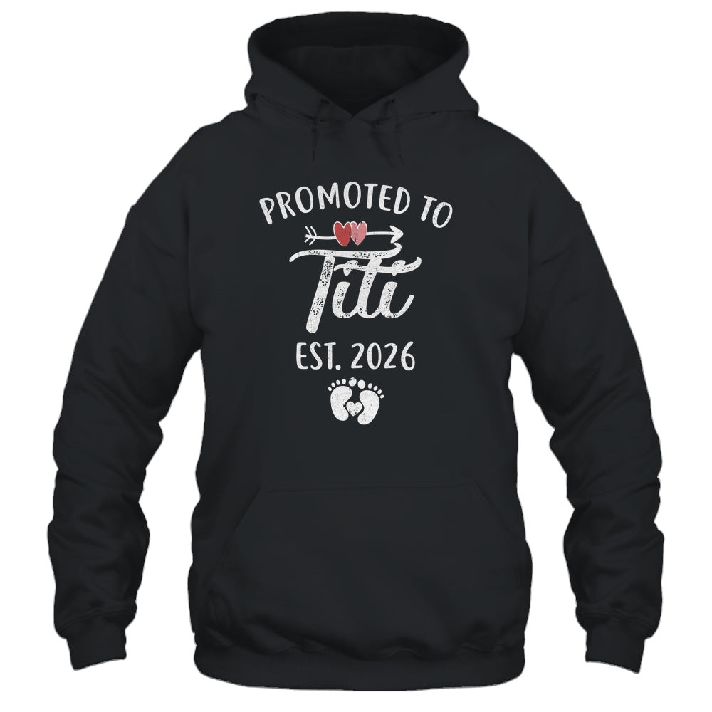 Promoted To Titi Est 2026 Funny First Time Mothers Day Shirt & Hoodie | siriusteestore