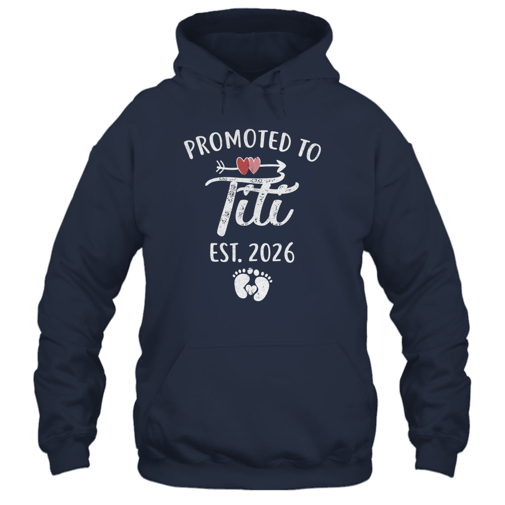 Promoted To Titi Est 2026 Funny First Time Mothers Day Shirt & Hoodie | siriusteestore