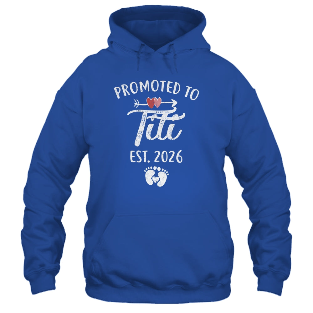 Promoted To Titi Est 2026 Funny First Time Mothers Day Shirt & Hoodie | siriusteestore