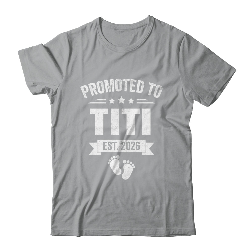 Promoted To Titi Est 2026 Mothers Day First Time New Titi Shirt & Hoodie | siriusteestore