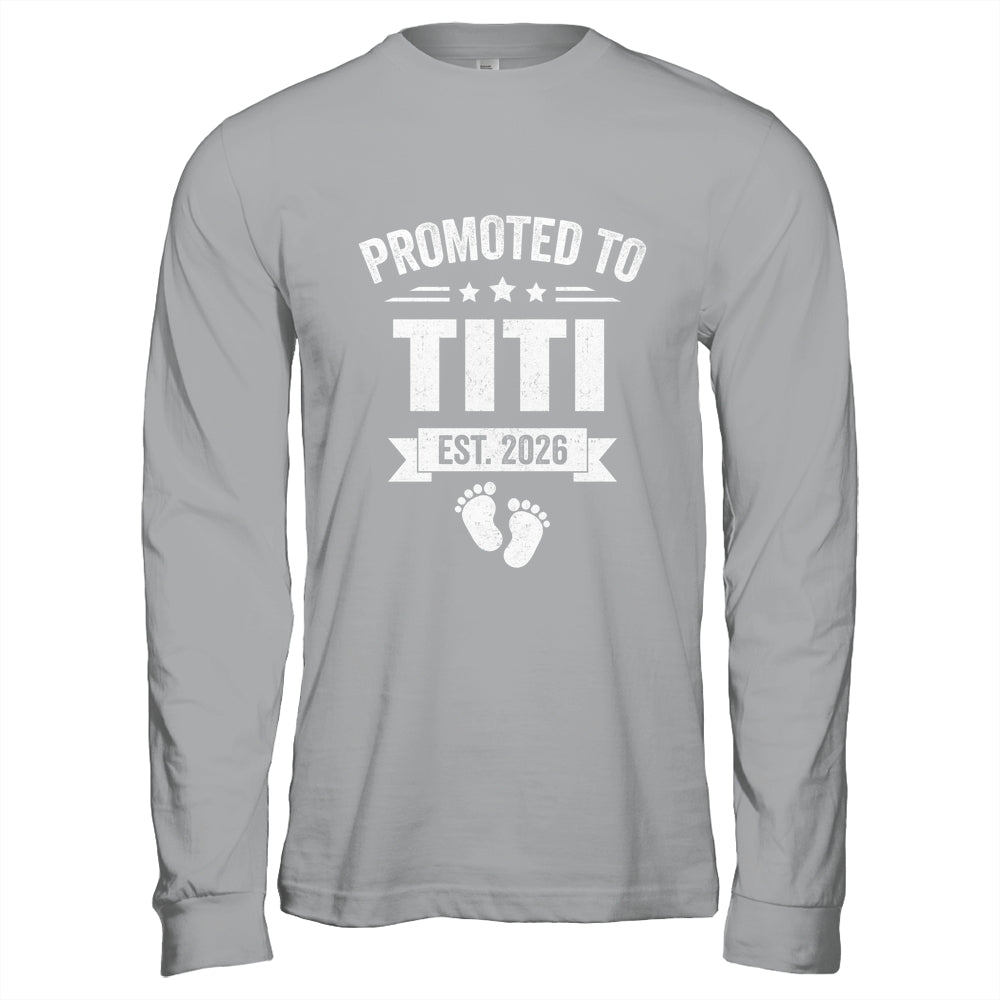 Promoted To Titi Est 2026 Mothers Day First Time New Titi Shirt & Hoodie | siriusteestore