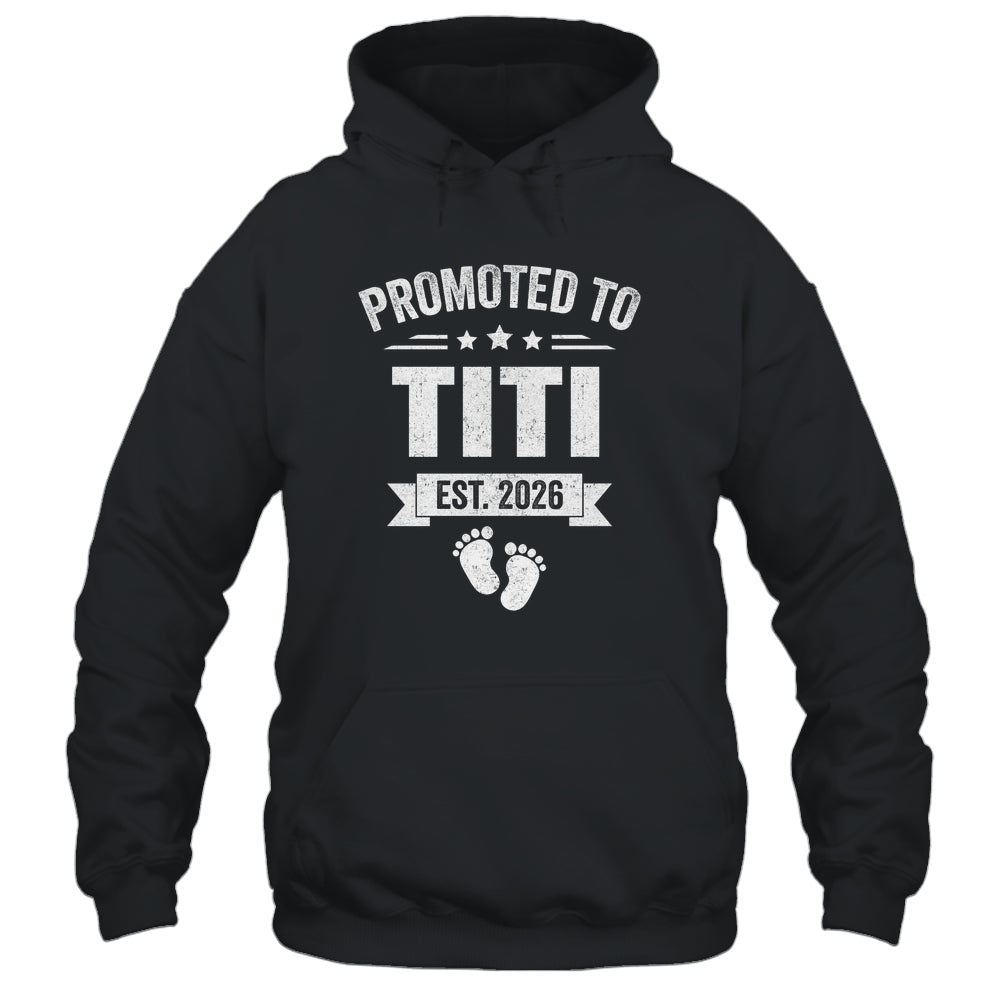 Promoted To Titi Est 2026 Mothers Day First Time New Titi Shirt & Hoodie | siriusteestore