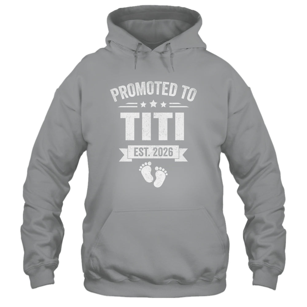 Promoted To Titi Est 2026 Mothers Day First Time New Titi Shirt & Hoodie | siriusteestore