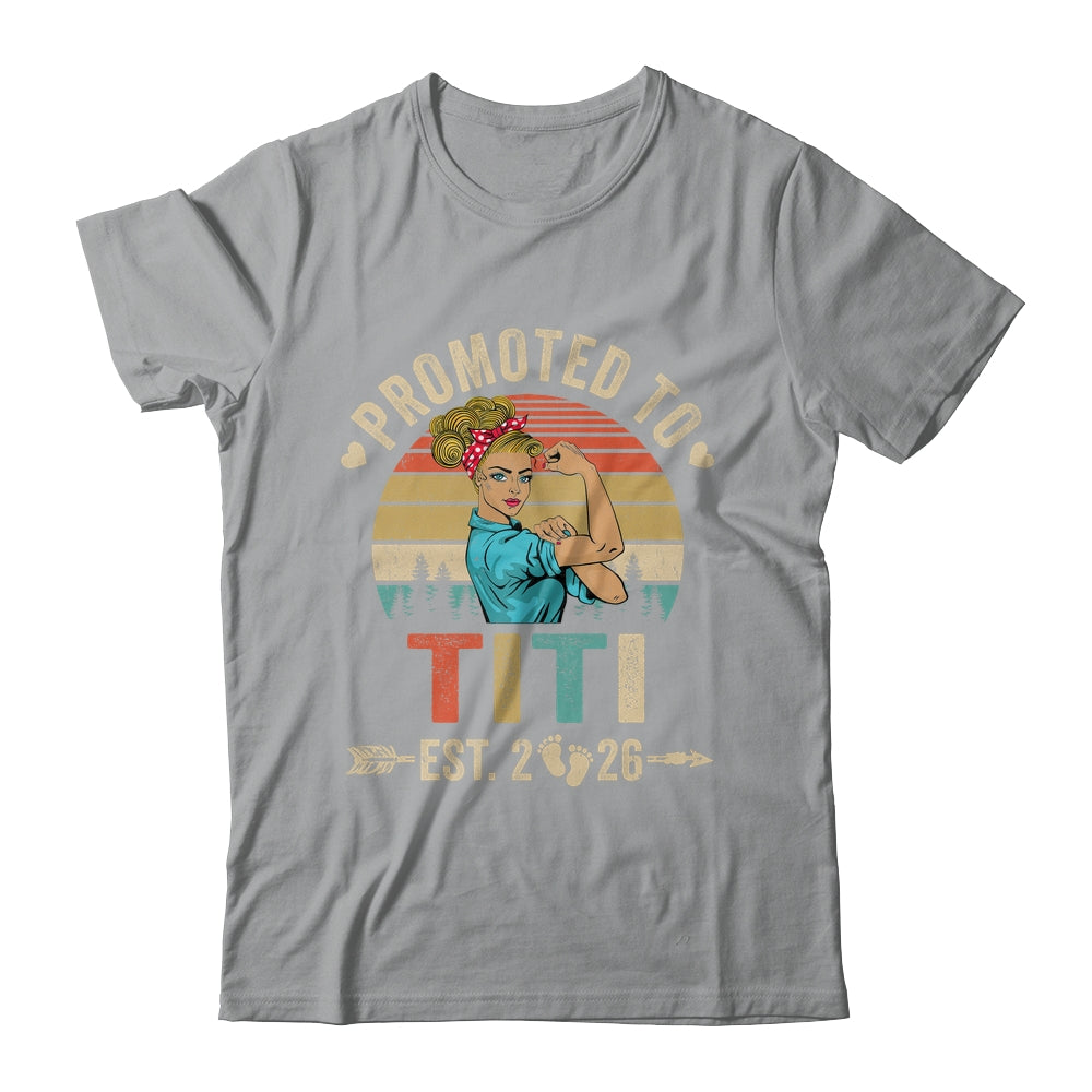 Promoted To Titi Est 2026 Retro First Time Titi Shirt & Tank Top | siriusteestore