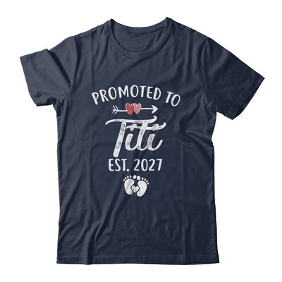 Promoted To Titi Est 2027 Funny First Time Mothers Day Shirt & Hoodie | siriusteestore