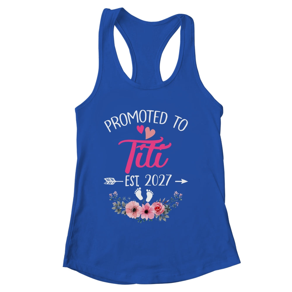 Promoted To Titi Est 2027 Mothers Day First Time Shirt & Tank Top | siriusteestore