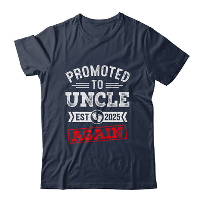 Promoted To Uncle Again 2025 Pregnancy Announcement Shirt & Hoodie | siriusteestore