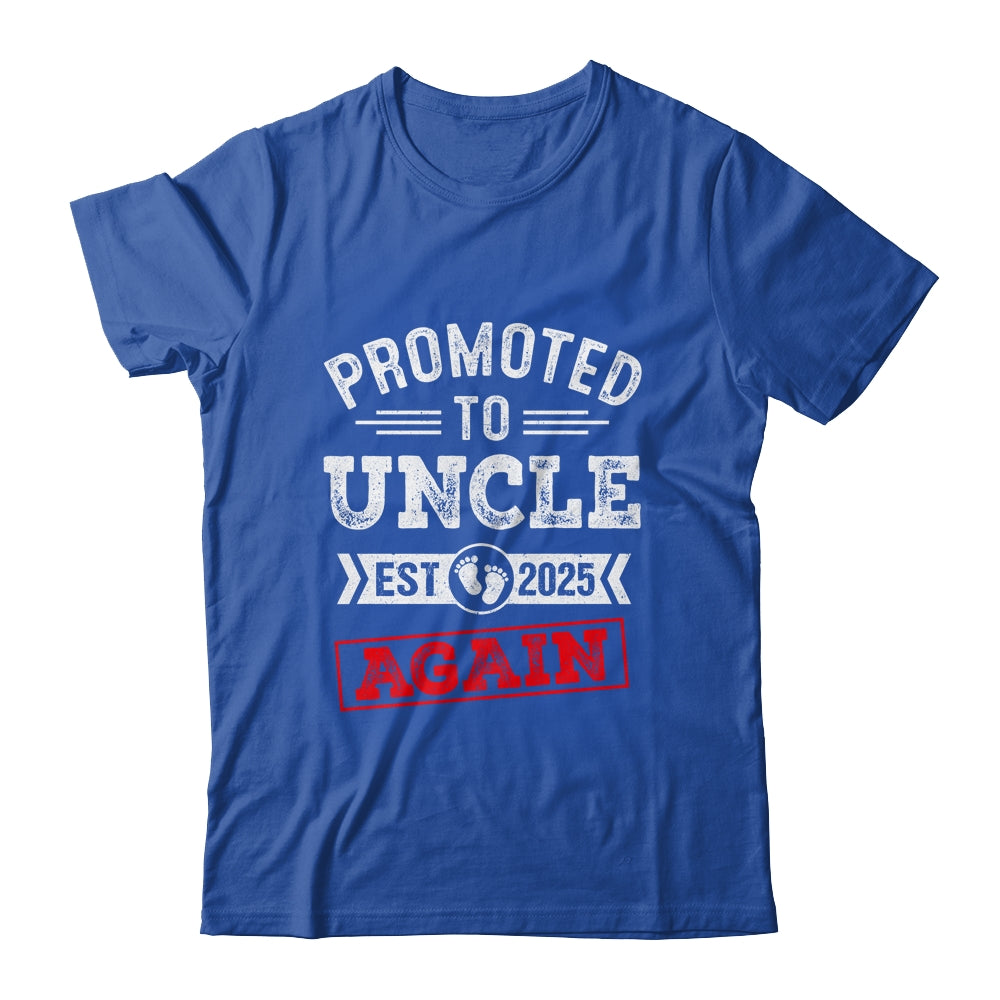 Promoted To Uncle Again 2025 Pregnancy Announcement Shirt & Hoodie | siriusteestore