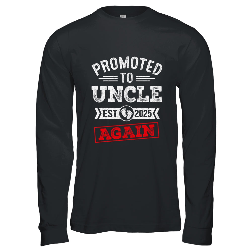 Promoted To Uncle Again 2025 Pregnancy Announcement Shirt & Hoodie | siriusteestore