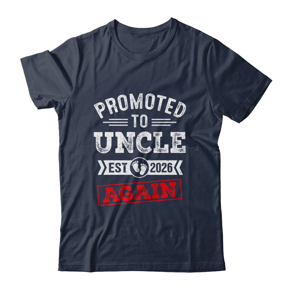 Promoted To Uncle Again 2026 Pregnancy Announcement Shirt & Hoodie | siriusteestore