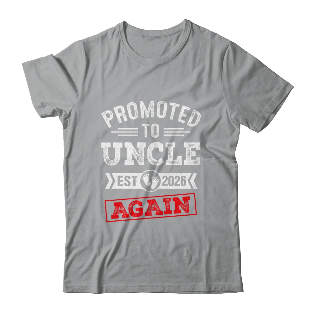 Promoted To Uncle Again 2026 Pregnancy Announcement Shirt & Hoodie | siriusteestore