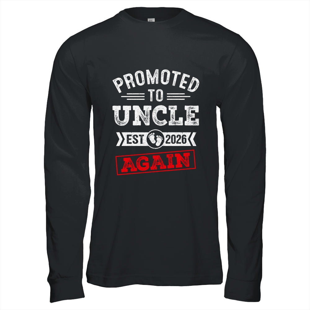 Promoted To Uncle Again 2026 Pregnancy Announcement Shirt & Hoodie | siriusteestore