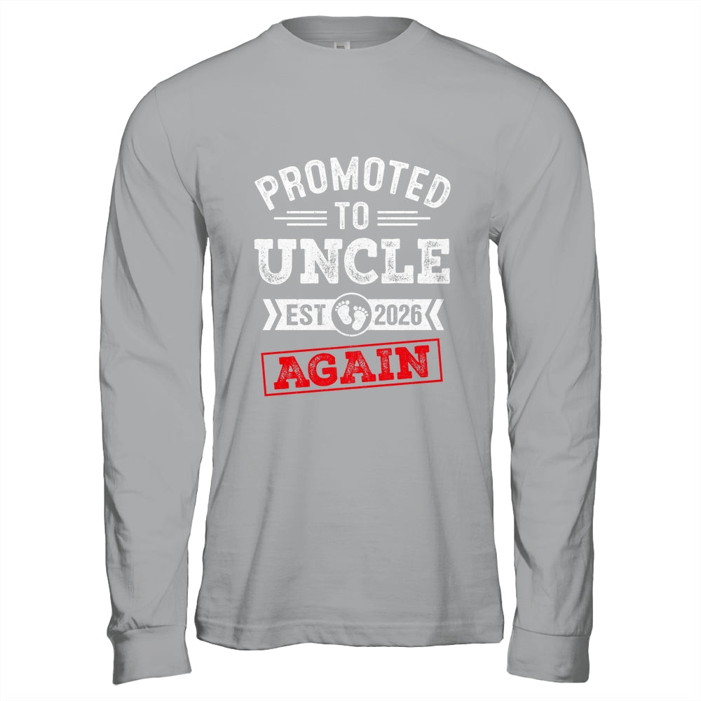 Promoted To Uncle Again 2026 Pregnancy Announcement Shirt & Hoodie | siriusteestore