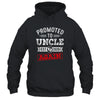 Promoted To Uncle Again 2026 Pregnancy Announcement Shirt & Hoodie | siriusteestore