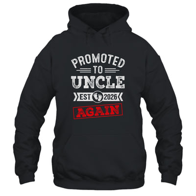 Promoted To Uncle Again 2026 Pregnancy Announcement Shirt & Hoodie | siriusteestore