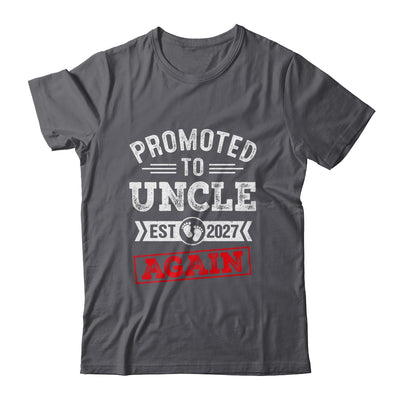 Promoted To Uncle Again 2027 Pregnancy Announcement Shirt & Hoodie | siriusteestore