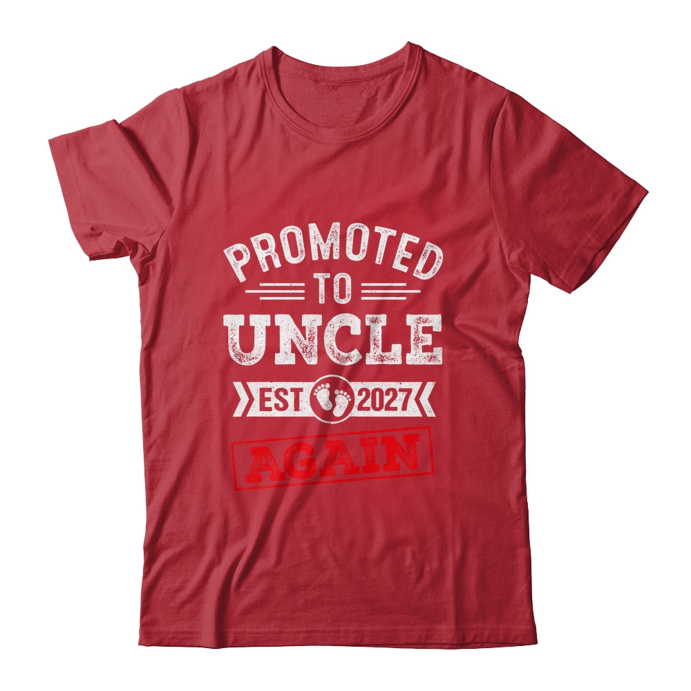 Promoted To Uncle Again 2027 Pregnancy Announcement Shirt & Hoodie | siriusteestore