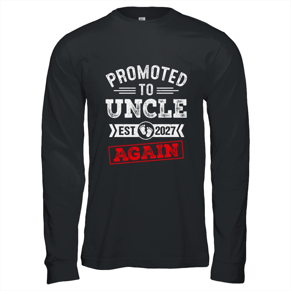 Promoted To Uncle Again 2027 Pregnancy Announcement Shirt & Hoodie | siriusteestore