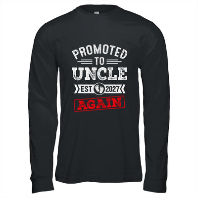 Promoted To Uncle Again 2027 Pregnancy Announcement Shirt & Hoodie | siriusteestore