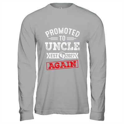 Promoted To Uncle Again 2027 Pregnancy Announcement Shirt & Hoodie | siriusteestore