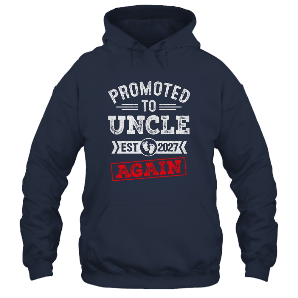 Promoted To Uncle Again 2027 Pregnancy Announcement Shirt & Hoodie | siriusteestore