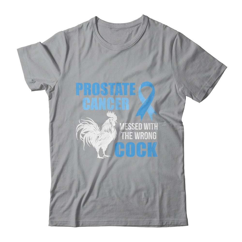 Prostate Cancer Messed With The Wrong Cock Cancer Awareness Shirt & Hoodie | siriusteestore