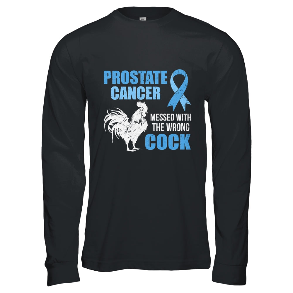 Prostate Cancer Messed With The Wrong Cock Cancer Awareness Shirt & Hoodie | siriusteestore