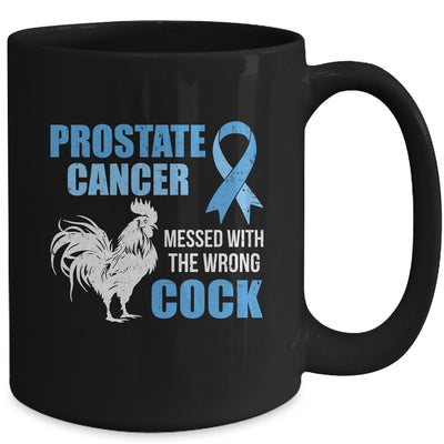 Prostate Cancer Messed With The Wrong Cock Cancer Awareness Mug | siriusteestore