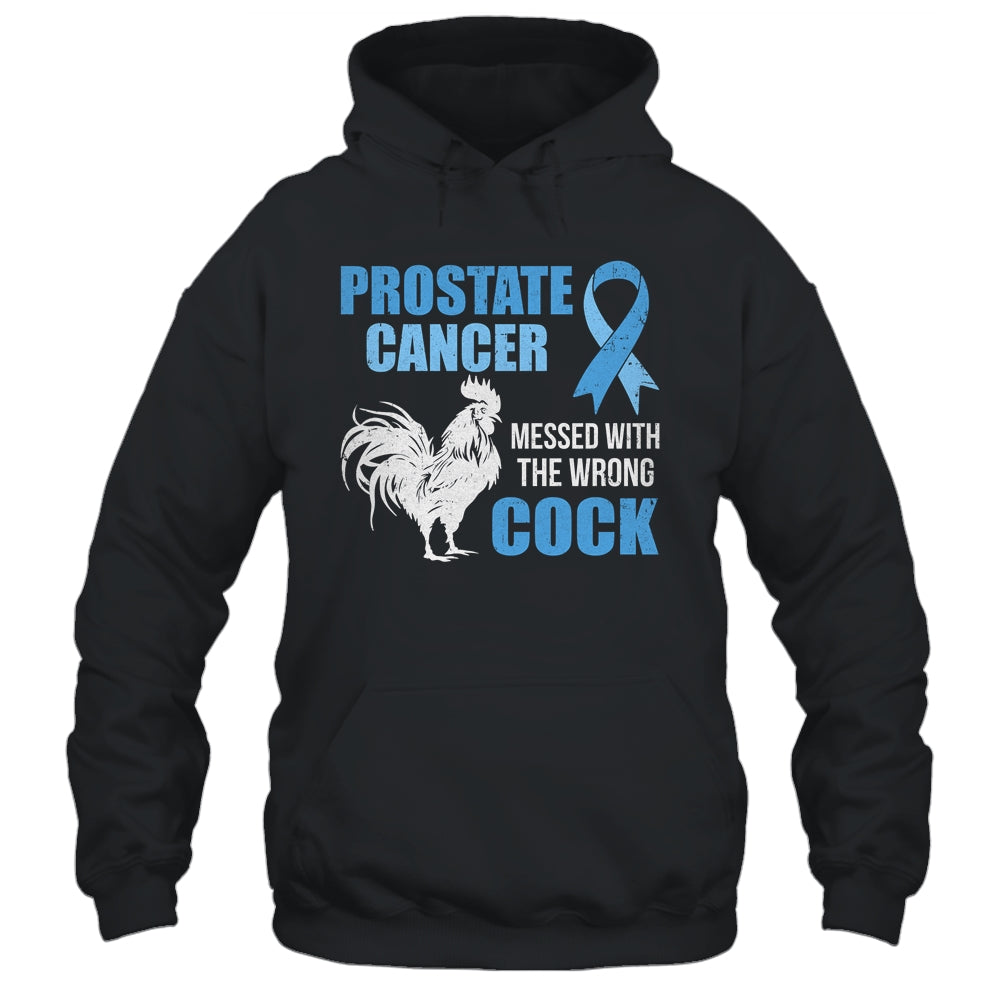 Prostate Cancer Messed With The Wrong Cock Cancer Awareness Shirt & Hoodie | siriusteestore