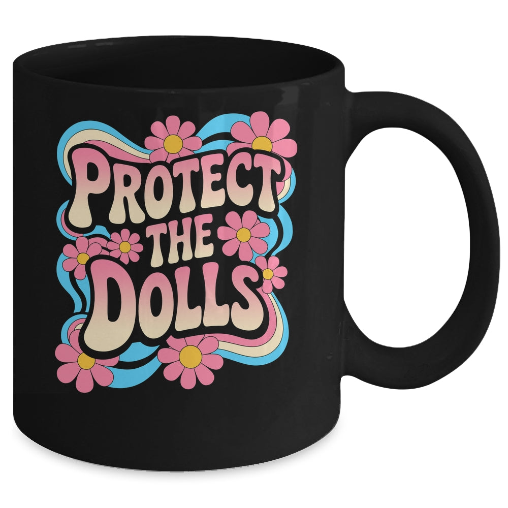 Protect The Dolls Trans Women Transgender LGBTQ Equality Mug | siriusteestore