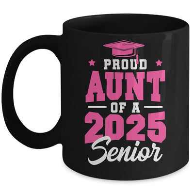 Proud Aunt Of A Senior Class Of 2025 Senior Aunt 2025 Pink Mug | siriusteestore