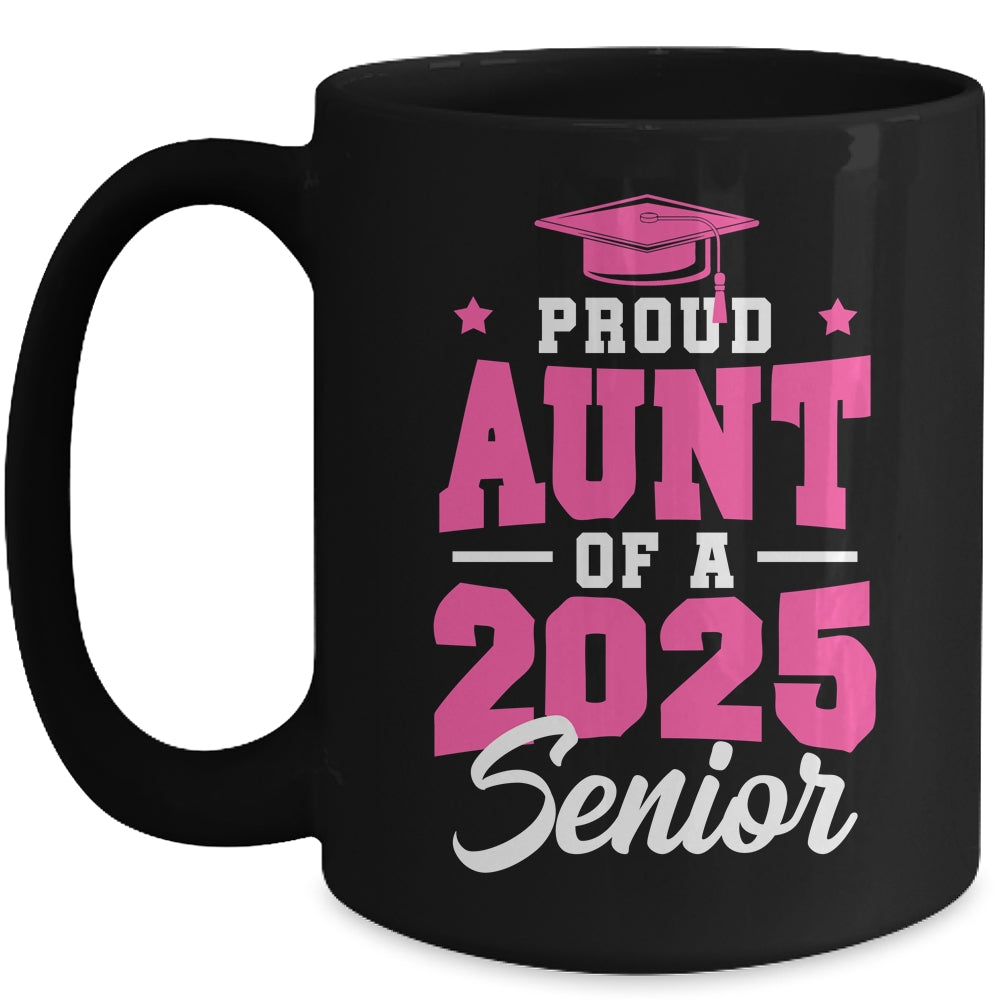 Proud Aunt Of A Senior Class Of 2025 Senior Aunt 2025 Pink Mug | siriusteestore
