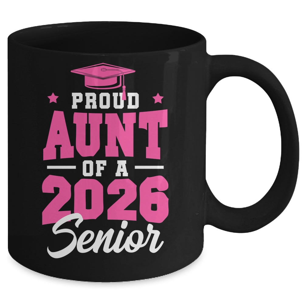 Proud Aunt Of A Senior Class Of 2026 Senior Aunt 2026 Pink Mug | siriusteestore
