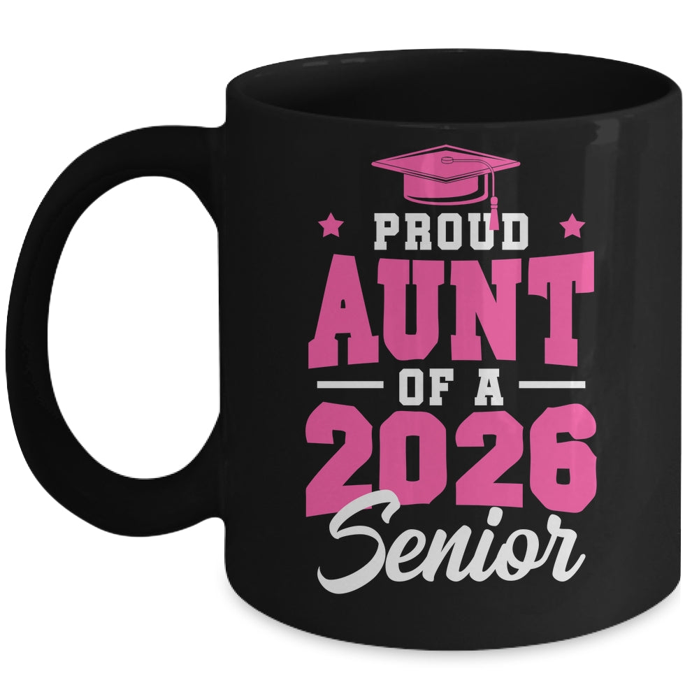 Proud Aunt Of A Senior Class Of 2026 Senior Aunt 2026 Pink Mug | siriusteestore