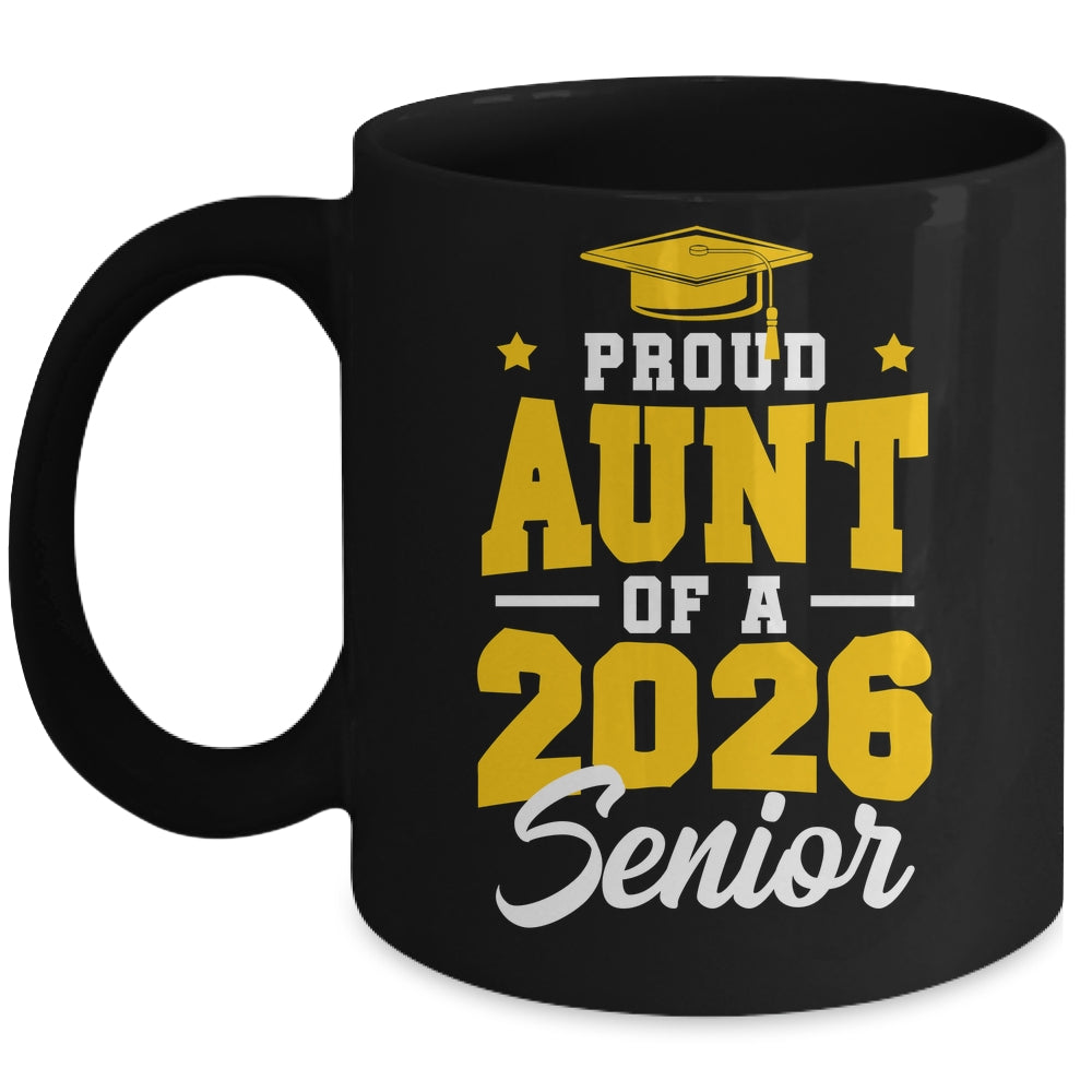 Proud Aunt Of A Senior Class Of 2026 Senior Aunt 2026 Yellow Mug | siriusteestore