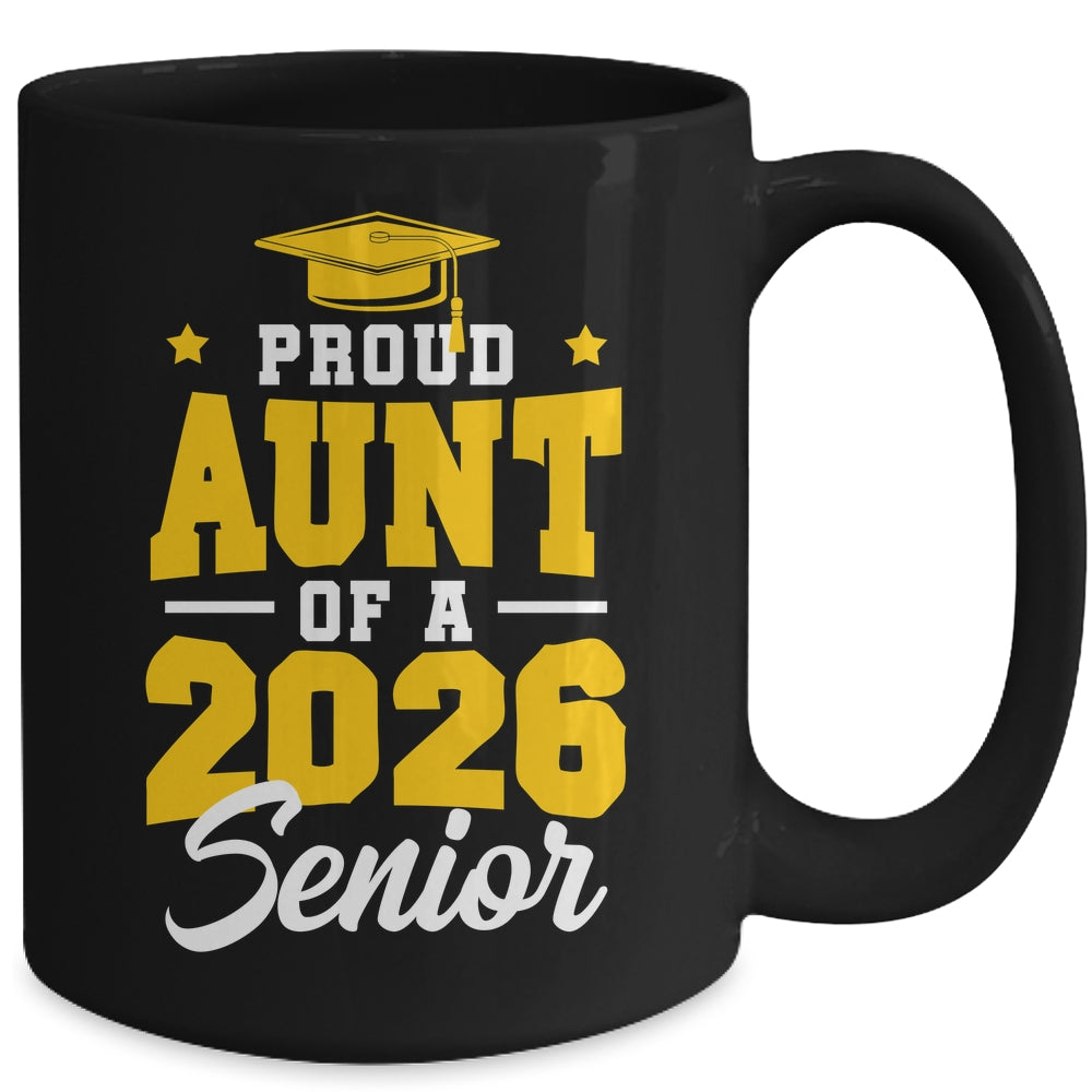 Proud Aunt Of A Senior Class Of 2026 Senior Aunt 2026 Yellow Mug | siriusteestore