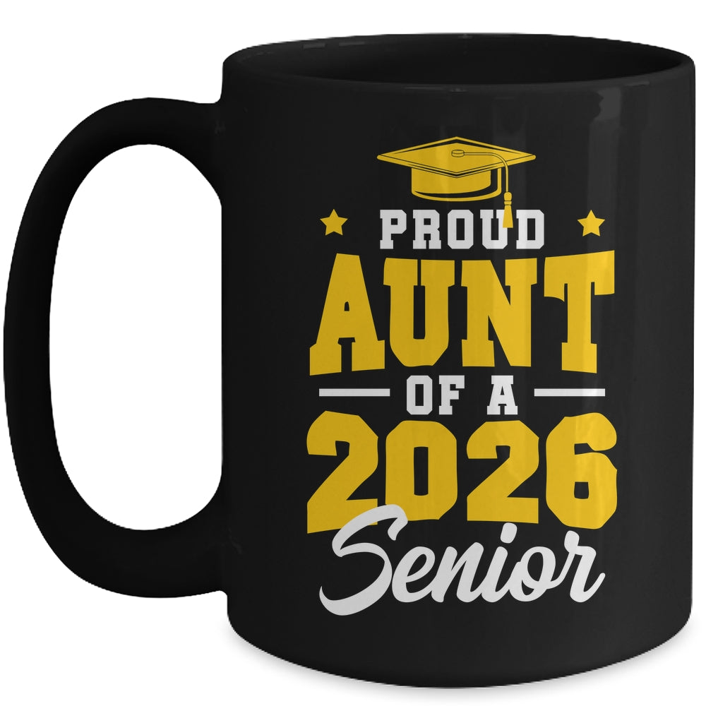 Proud Aunt Of A Senior Class Of 2026 Senior Aunt 2026 Yellow Mug | siriusteestore