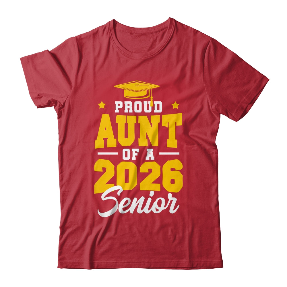 Proud Aunt Of A Senior Class Of 2026 Senior Aunt 2026 Yellow Shirt & Hoodie | siriusteestore
