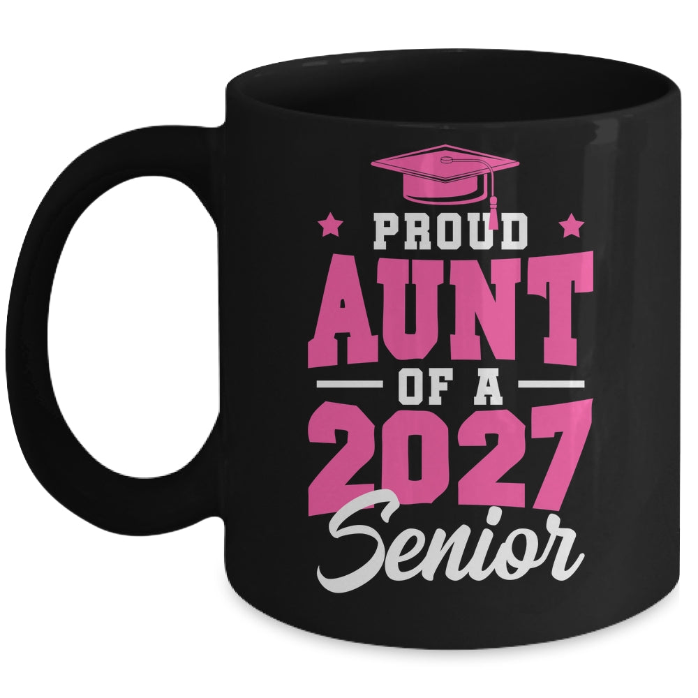 Proud Aunt Of A Senior Class Of 2027 Senior Aunt 2027 Pink Mug | siriusteestore