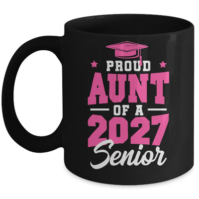 Proud Aunt Of A Senior Class Of 2027 Senior Aunt 2027 Pink Mug | siriusteestore
