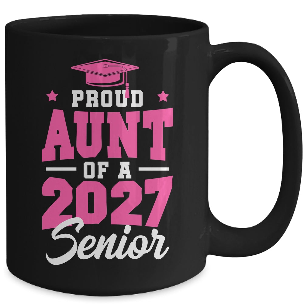 Proud Aunt Of A Senior Class Of 2027 Senior Aunt 2027 Pink Mug | siriusteestore