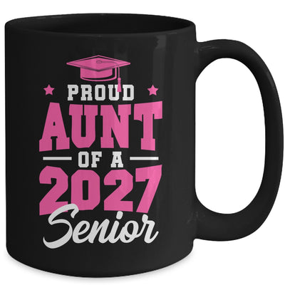 Proud Aunt Of A Senior Class Of 2027 Senior Aunt 2027 Pink Mug | siriusteestore