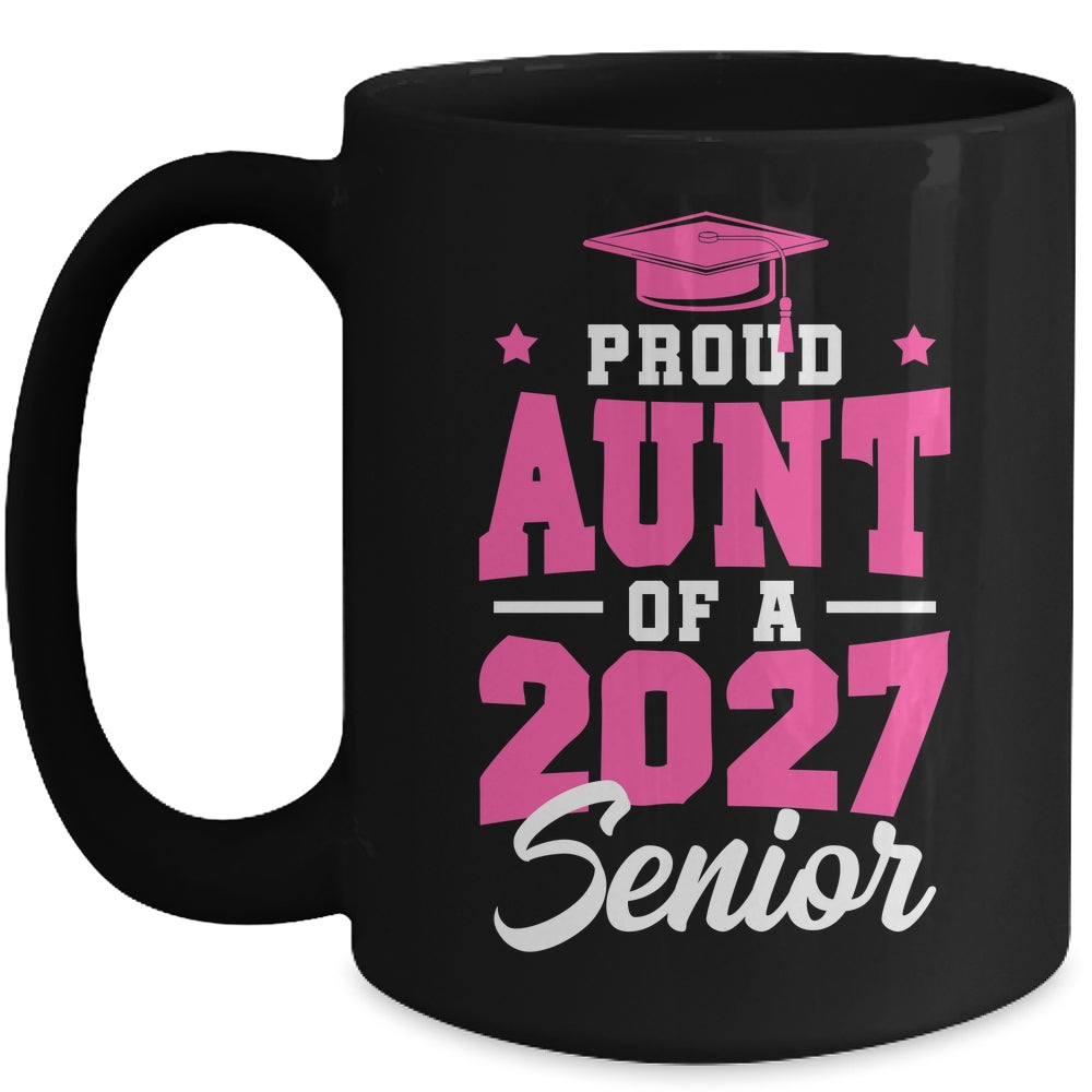 Proud Aunt Of A Senior Class Of 2027 Senior Aunt 2027 Pink Mug | siriusteestore