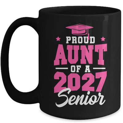 Proud Aunt Of A Senior Class Of 2027 Senior Aunt 2027 Pink Mug | siriusteestore