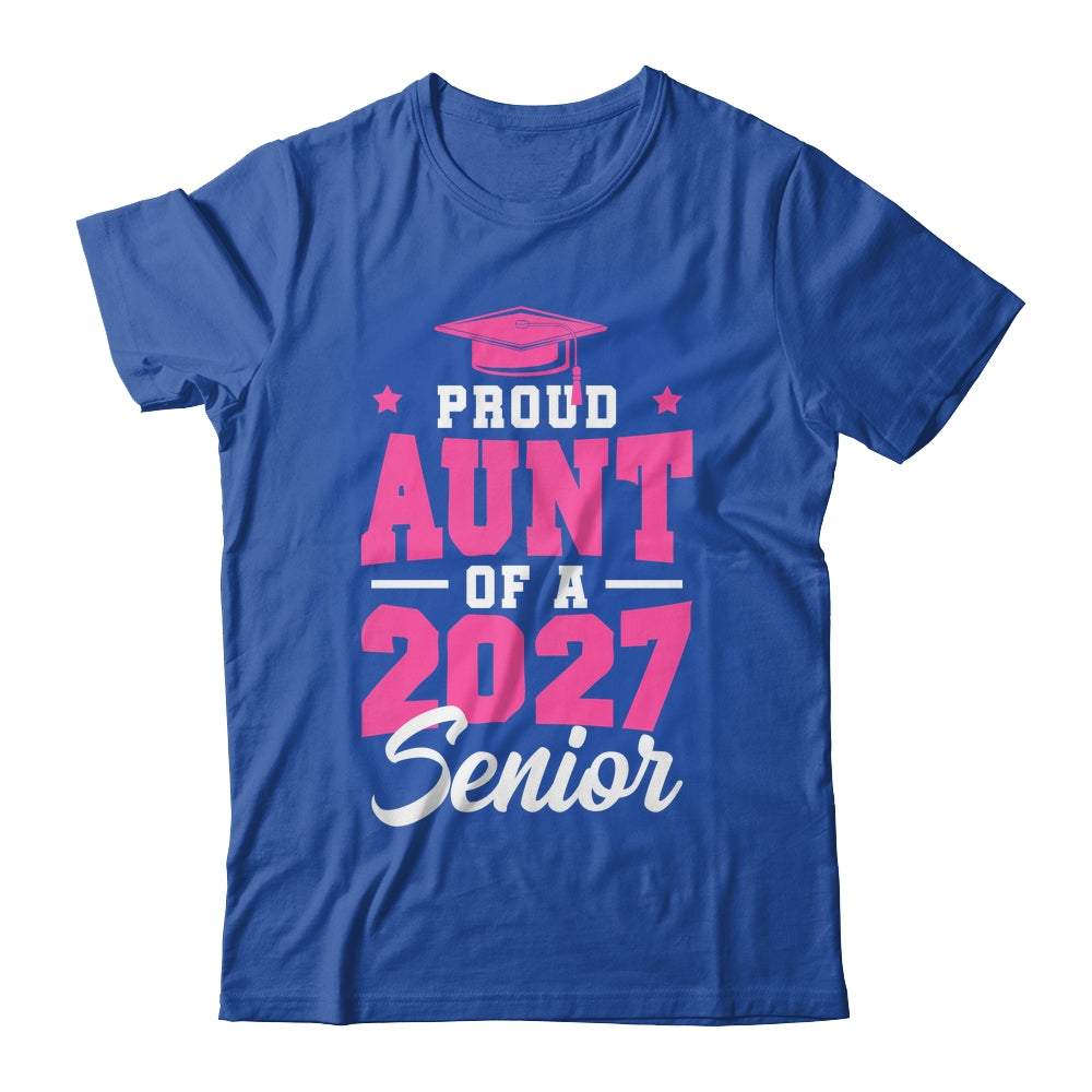 Proud Aunt Of A Senior Class Of 2027 Senior Aunt 2027 Pink Shirt & Hoodie | siriusteestore