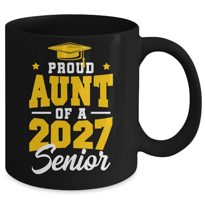 Proud Aunt Of A Senior Class Of 2027 Senior Aunt 2027 Yellow Mug | siriusteestore