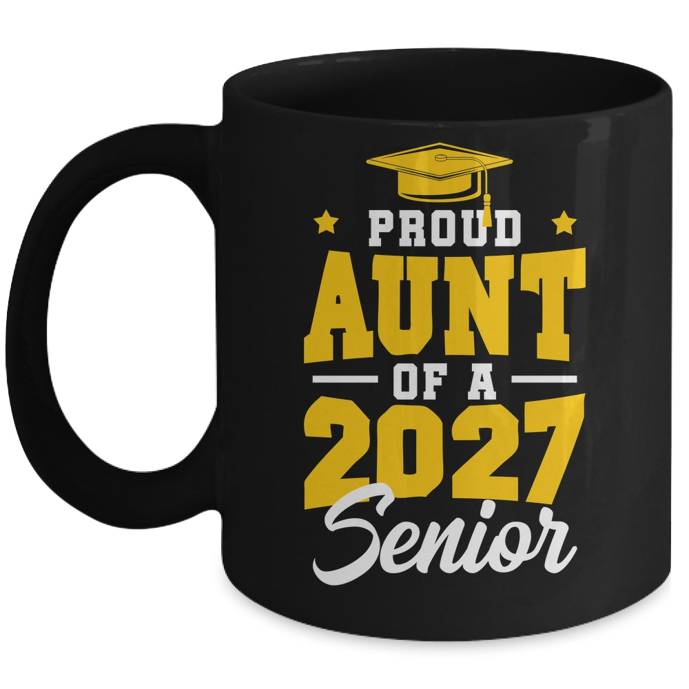 Proud Aunt Of A Senior Class Of 2027 Senior Aunt 2027 Yellow Mug | siriusteestore