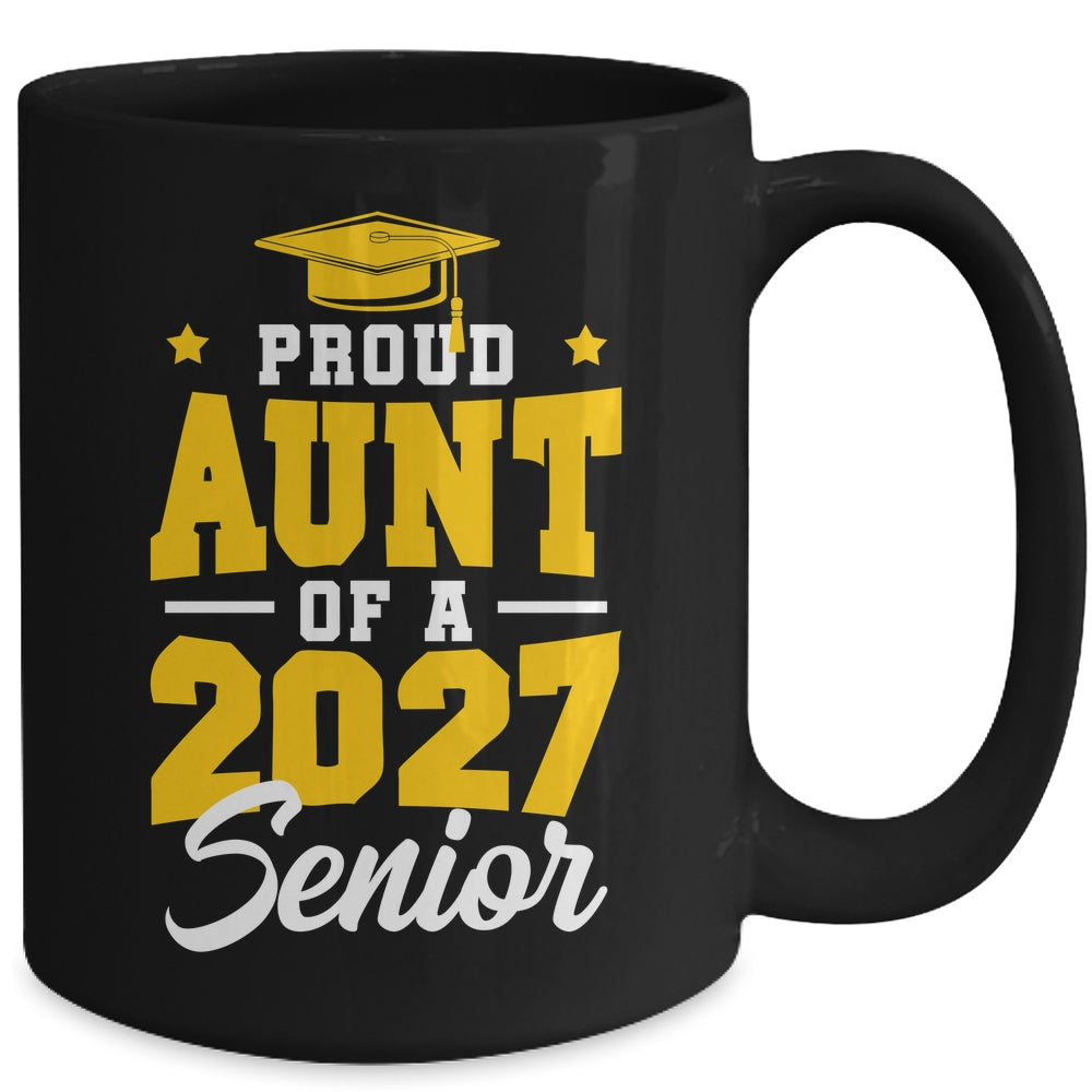 Proud Aunt Of A Senior Class Of 2027 Senior Aunt 2027 Yellow Mug | siriusteestore